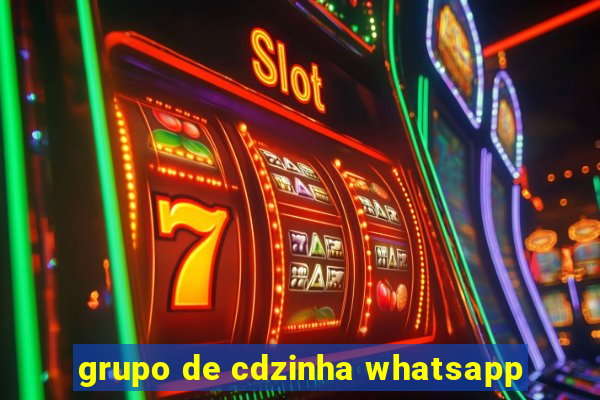 grupo de cdzinha whatsapp